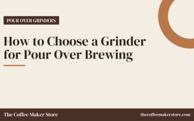 How to Choose a Grinder for Pour Over Brewing