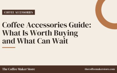 Coffee Accessories Guide: What Is Worth Buying and What Can Wait