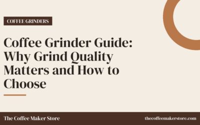 Coffee Grinder Guide: Why Grind Quality Matters and How to Choose
