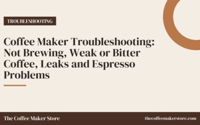 Coffee Maker Troubleshooting: Not Brewing, Weak or Bitter Coffee, Leaks and Espresso Problems