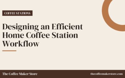 Designing an Efficient Home Coffee Station Workflow