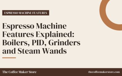 Espresso Machine Features Explained: Boilers, PID, Grinders and Steam Wands