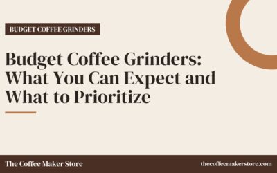 Budget Coffee Grinders: What You Can Expect and What to Prioritize