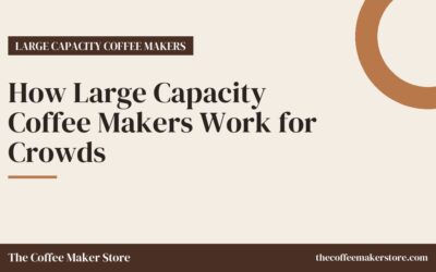 How Large Capacity Coffee Makers Work for Crowds