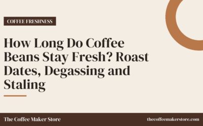 How Long Do Coffee Beans Stay Fresh? Roast Dates, Degassing and Staling
