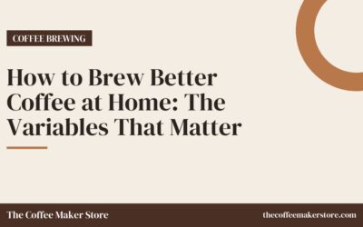 How to Brew Better Coffee at Home: The Variables That Matter