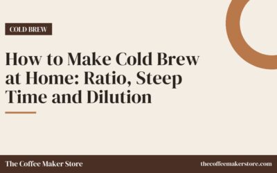 How to Make Cold Brew at Home: Ratio, Steep Time and Dilution
