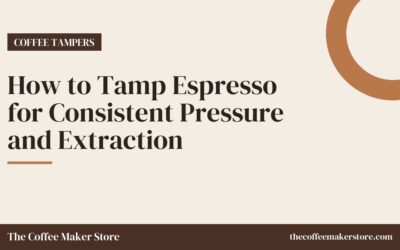 How to Tamp Espresso for Consistent Pressure and Extraction