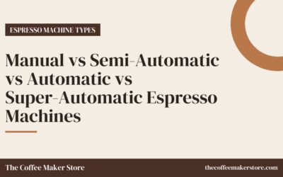 Manual vs Semi-Automatic vs Automatic vs Super-Automatic Espresso Machines