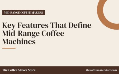 Key Features That Define Mid-Range Coffee Machines