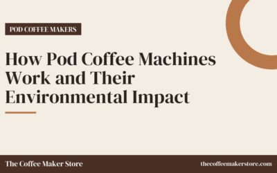 How Pod Coffee Machines Work and Their Environmental Impact