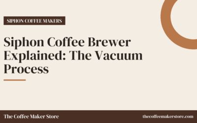 Siphon Coffee Brewer Explained: The Vacuum Process