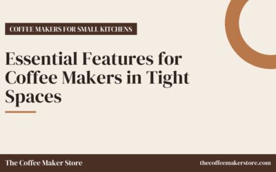 Essential Features for Coffee Makers in Tight Spaces