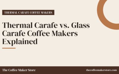 Thermal Carafe vs. Glass Carafe Coffee Makers Explained