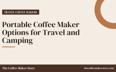 Portable Coffee Maker Options for Travel and Camping